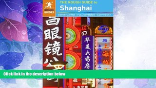 Big Deals  The Rough Guide to Shanghai  Full Read Most Wanted