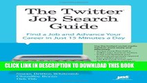 [PDF] The Twitter Job Search Guide: Find a Job and Advance Your Career in Just 15 Minutes a Day
