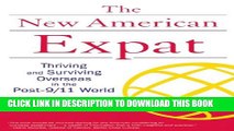 [PDF] New American Expat: Thriving and Surviving Overseas in the Post-9/11 World Full Colection