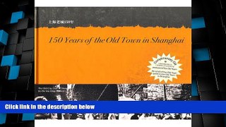 Must Have PDF  150 Years of the Old Town in Shanghai  Best Seller Books Best Seller