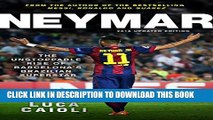 [PDF] Neymar - 2016 Updated Edition: The Unstoppable Rise of Barcelona s Brazilian Superstar