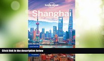 Must Have PDF  Lonely Planet Shanghai (Travel Guide)  Best Seller Books Best Seller