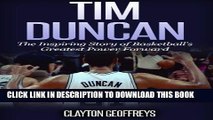 [PDF] Tim Duncan: The Inspiring Story of Basketball s Greatest Power Forward Popular Online