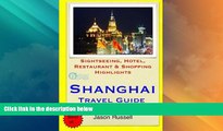 Big Deals  Shanghai Travel Guide: Sightseeing, Hotel, Restaurant   Shopping Highlights  Full Read
