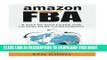 Collection Book Amazon FBA: Step by Step How to Guide to Selling with Fulfillment by Amazon for US