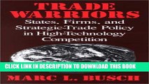 Collection Book Trade Warriors: States, Firms, and Strategic-Trade Policy in High-Technology
