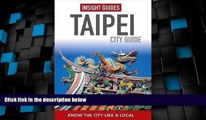 Big Deals  Insight Guides: Taipei City Guide (Insight City Guides)  Full Read Best Seller