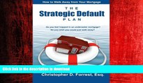 READ PDF The Strategic Default Plan: How to Walk Away from Your Mortgage READ PDF FILE ONLINE