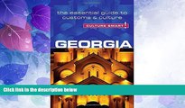 Big Deals  Georgia - Culture Smart!: The Essential Guide to Customs   Culture  Full Read Most Wanted