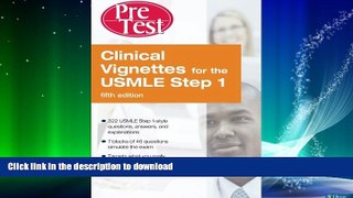 FAVORITE BOOK  Clinical Vignettes for the USMLE Step 1: PreTest Self-Assessment and Review Fifth