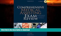 READ BOOK  Comprehensive Medical Assisting Exam Review: Preparation for the CMA, RMA and CMAS