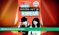 Big Deals  More Making Out in Korean: A Korean Language Phrase Book. Revised   Expanded Edition
