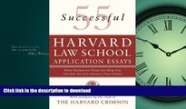 READ PDF 55 Successful Harvard Law School Application Essays: What Worked for Them Can Help You