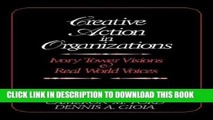 [PDF] Creative Action in Organizations: Ivory Tower Visions and Real World Voices Popular Colection