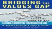 [PDF] Bridging the Values Gap: How Authentic Organizations Bring Values to Life Full Online