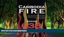 Must Have PDF  Cambodia Fire: The true story of one s man s solo mission to help put out the fires