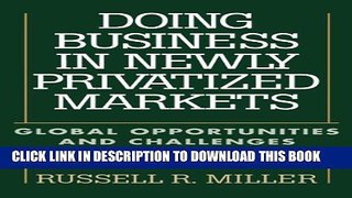 Collection Book Doing Business in Newly Privatized Markets: Global Opportunities and Challenges