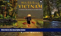 Big Deals  Hitchhiking Vietnam: A Woman s Solo Journey in an Elusive Land  Best Seller Books Best