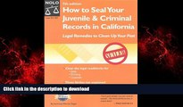 READ THE NEW BOOK How to Seal Your Juvenile   Criminal Records in California: Legal Remedies to