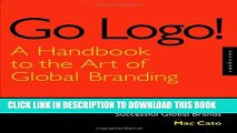 Collection Book Go Logo! A Handbook to the Art of Global Branding: 12 Keys to Creating Successful
