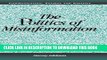 New Book The Politics of Misinformation (Communication, Society and Politics)