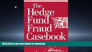 READ ONLINE The Hedge Fund Fraud Casebook READ PDF FILE ONLINE