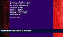 READ PDF Business Brokers and Securities Laws: How to Avoid Becoming an Unlicensed Broker-Dealer