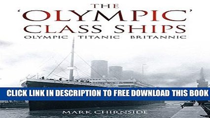 [PDF] The Olympic Class Ships: Olympic, Titanic, Britannic Popular Collection