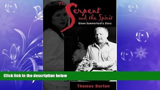FULL ONLINE  The Serpent And The Spirit: Glenn Summerford S Story