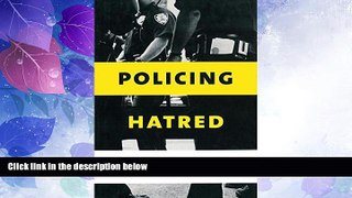Big Deals  Policing Hatred: Law Enforcement, Civil Rights, and Hate Crime (Critical America)  Full