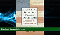 FULL ONLINE  Essential Supreme Court Decisions: Summaries of Leading Cases in U.S. Constitutional