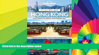 Must Have PDF  Lonely Planet Make My Day Hong Kong (Travel Guide)  Best Seller Books Best Seller