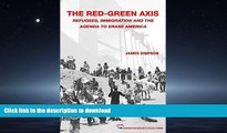 READ THE NEW BOOK The Red-Green Axis: Refugees, Immigration and the Agenda to Erase America