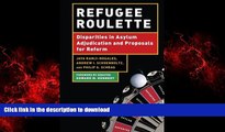 READ THE NEW BOOK Refugee Roulette: Disparities in Asylum Adjudication and Proposals for Reform