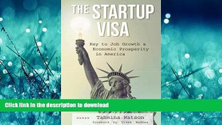 DOWNLOAD The Startup Visa: Key to Job Growth   Economic Prosperity in America READ PDF FILE ONLINE