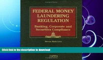 FAVORITE BOOK  Federal Money Laundering Regulation: Banking, Corporate and Securities Compliance