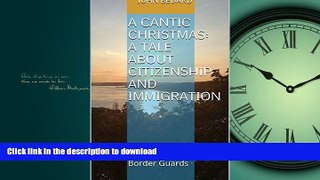 FAVORIT BOOK A Cantic Christmas: a tale about citizenship and immigration: a short story from the