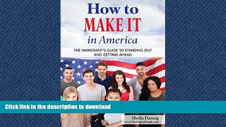 FAVORIT BOOK How to Make It in America: The Immigrant s Guide to Standing Out and Getting Ahead