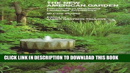 [PDF] New American Garden: Innovations in Residential Landscape Architecture: 60 Case Studies Full