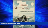 Online eBook High Mysticism: A Series of Twelve Studies in the Wisdom of the Sages of the Ages