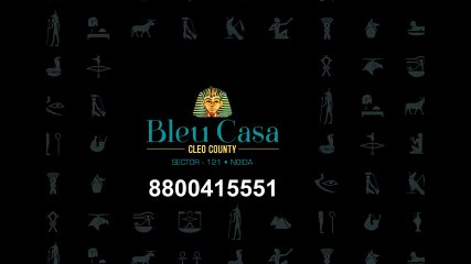 Bleu CasaCleo County Sector 121 Noida Call-8800415551