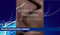 READ BOOK  Institutional Failures: Duke Lacrosse, Universities, the News Media, and the Legal