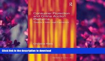 READ BOOK  Consumer Protection and Online Auction Platforms: Towards a Safer Legal Framework