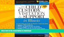 FAVORITE BOOK  Child Custody, Visitation and Support in Illinois (Legal Survival Guides) FULL