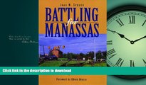 FAVORIT BOOK Battling for Manassas: The Fifty-Year Preservation Struggle at Manassas National