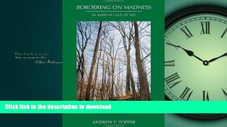 READ ONLINE Bordering on Madness: An American Land Use Tale, Second Edition READ PDF FILE ONLINE