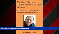 READ ONLINE I m Still Trying To Figure It All Out Myself... FREE BOOK ONLINE