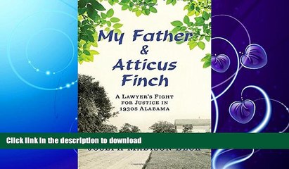 EBOOK ONLINE  My Father and Atticus Finch: A Lawyer s Fight for Justice in 1930s Alabama  PDF