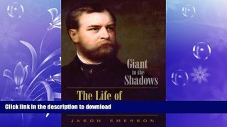 READ BOOK  Giant in the Shadows: The Life of Robert T. Lincoln FULL ONLINE