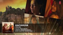 KACHHUVA Full Movie Song ( Audio) - PARCHED - Radhika ,Tannishtha, Surveen & Adil Hussain